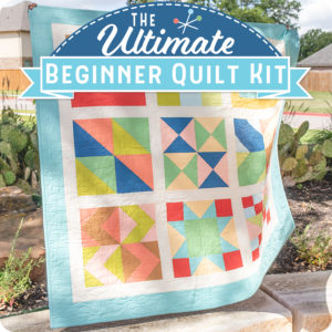 Ultimate Beginner Quilt Kit