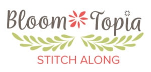 Bloom-Topia Stitch Along