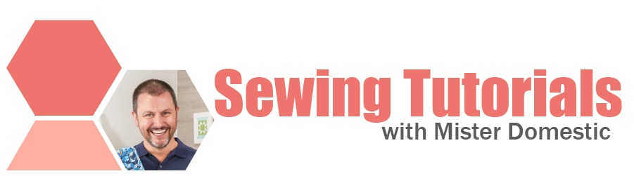 New Sewing Tutorials by Mister Domestic