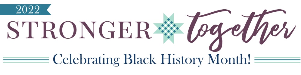 Stronger together graphic banner for the Black History Month Charity Quilt and Stitch Along