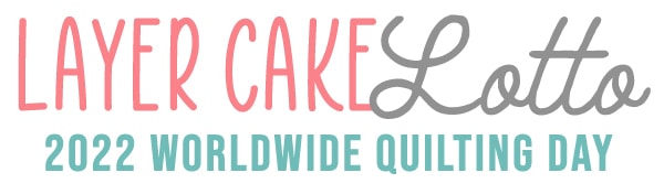 Layer Cake Lotto and Worldwide Quilting Day Graphic