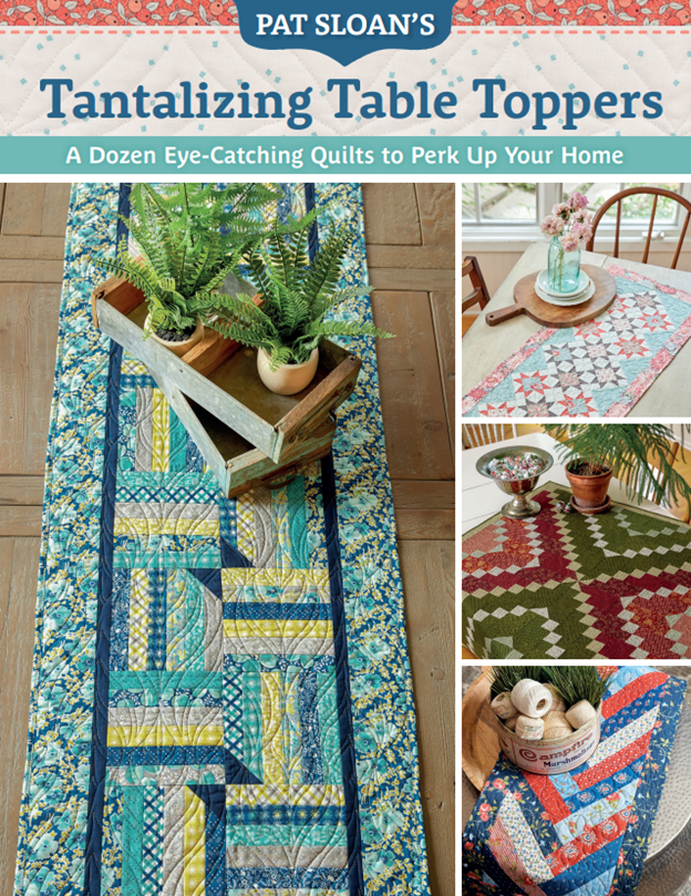 The cover of Pat Sloan's Tantalizing Table Toppers Quilt Book. 