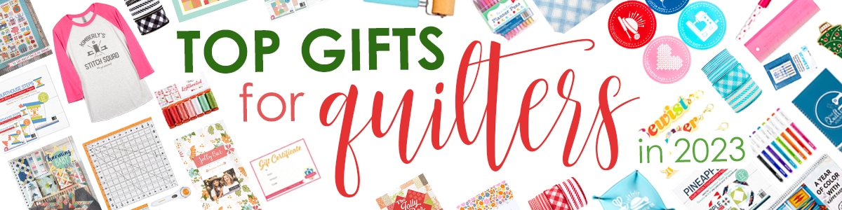 Top Gifts for Quilters in 2023 - The Jolly Jabber Quilting Blog