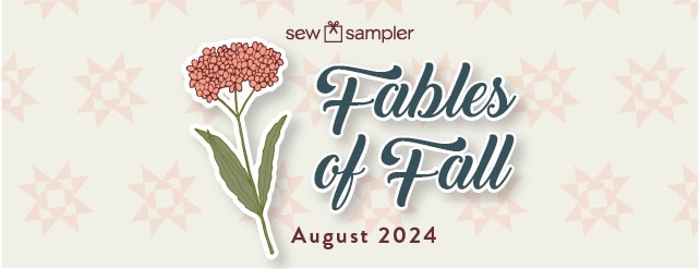 Fables of Fall is the theme for the august 2024 sew sampler